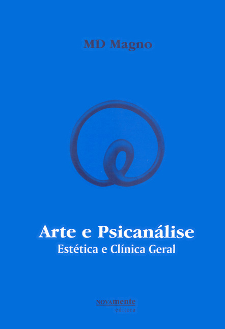 Arte e Psicanálise - Estética e Clínica Geral 2ª Edição