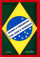 Ordem e Progresso Por Dom e Regresso